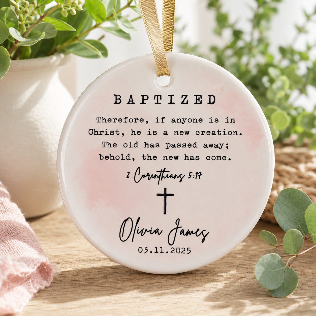 Personalized Baptism Ceramic Ornament, 2 Corinthians 5:17 Bible Verse, Custom Name and Date Christian Christening Keepsake CRMO11