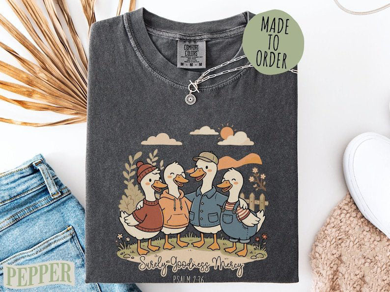 Surely Goodness And Mercy Psalm Goose Comfort Colors Shirt, Cute Christian Faith Duck Top, Funny Religious Bible Verse Gift CFNS12