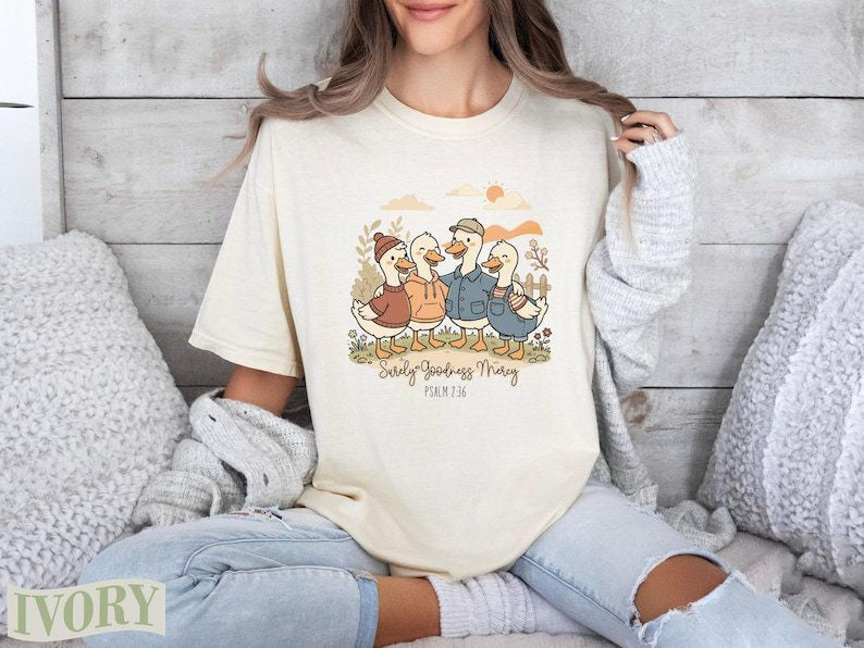 Surely Goodness And Mercy Psalm Goose Comfort Colors Shirt, Cute Christian Faith Duck Top, Funny Religious Bible Verse Gift CFNS12