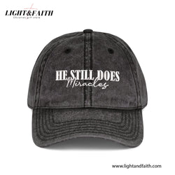He Still Does Miracles Embroidered Hat, Washed Christian Baseball Cap For Men Women, Faith-Based Gift To Inspire Hope And Healing LAFH14