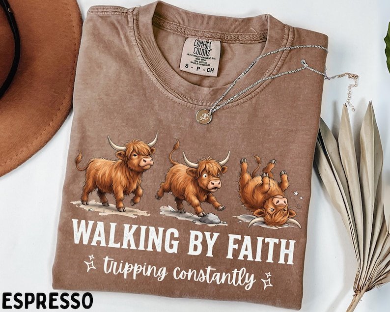 Highland Cow Walking By Faith Tripping Constantly T-Shirt Comfort Colors Christian Shirt, Religious Gift, Western Christian CFNS14