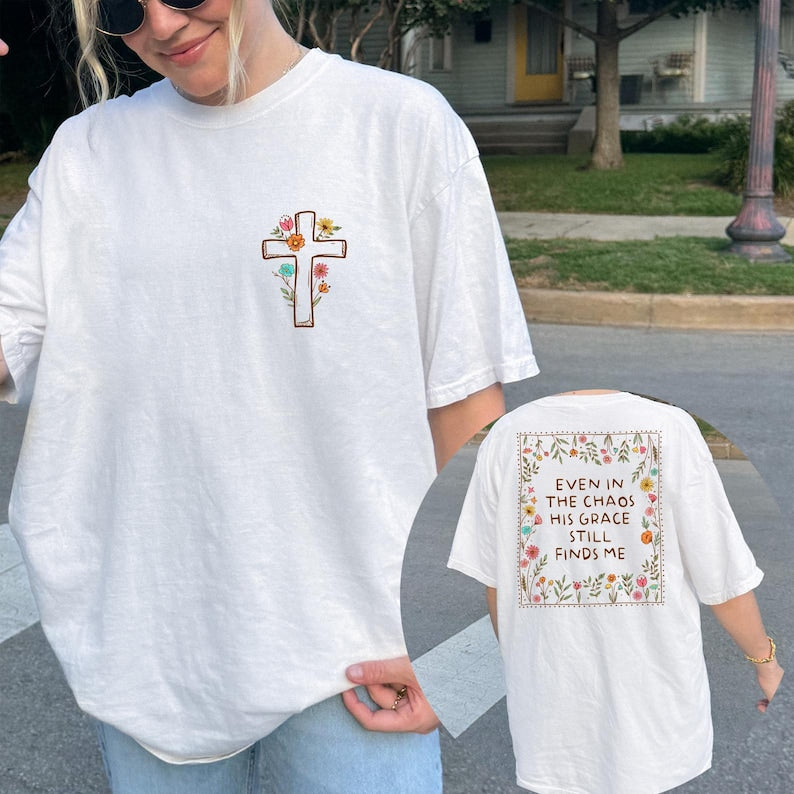 Comfort Colors Floral Cross T-Shirt, Christian Woman Shirt, Christian Gift, Bible Shirt, Even In The Chaos His Grace Still Finds Me T-shirt CFS14