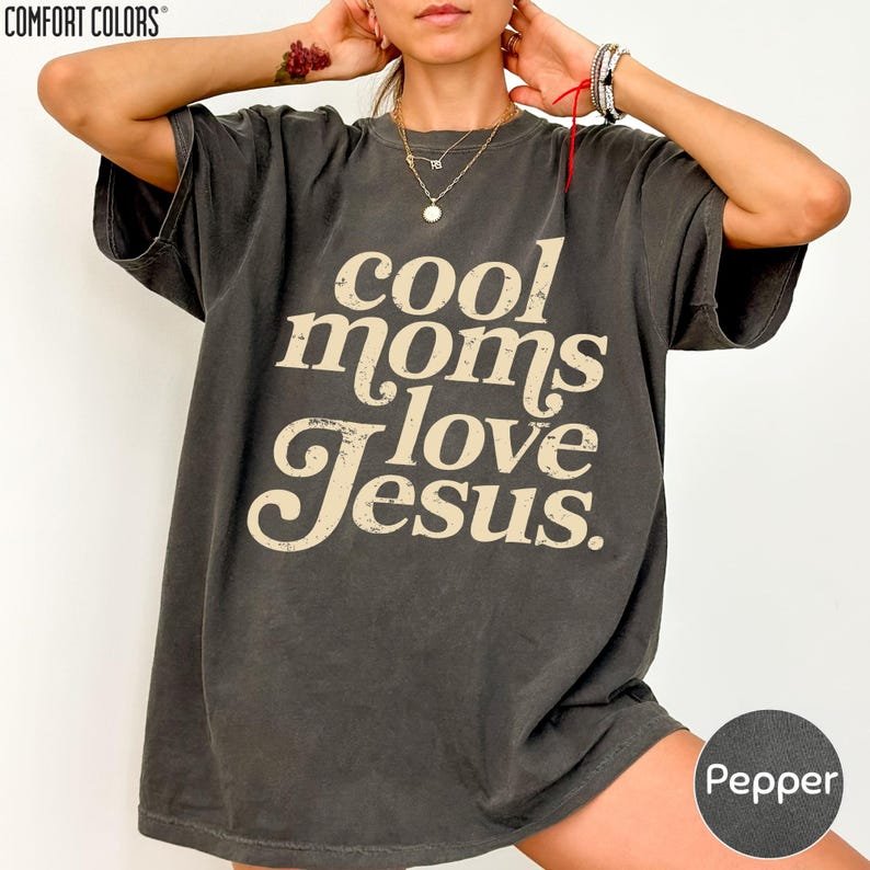 Cool Moms Love Jesus Comfort Colors Shirt, Christian Mom Tee, Praying Mama Faith Based Gift CFNS15