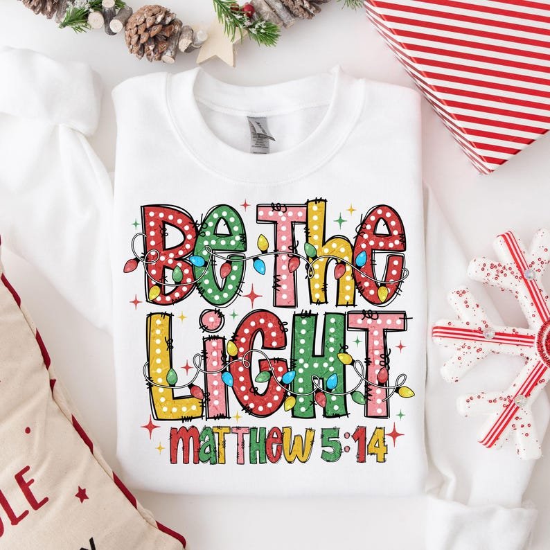 Be The Light Matthew Christmas Shirt, Christmas Bible Verse Shirt, Christmas Light Sweatshirt, Inspirational Shirt,Religious Xmas Tee CFNE16