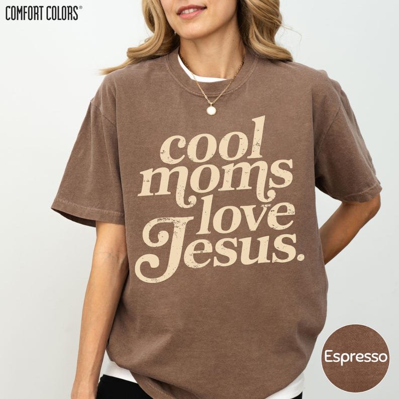Cool Moms Love Jesus Comfort Colors Shirt, Christian Mom Tee, Praying Mama Faith Based Gift CFNS15