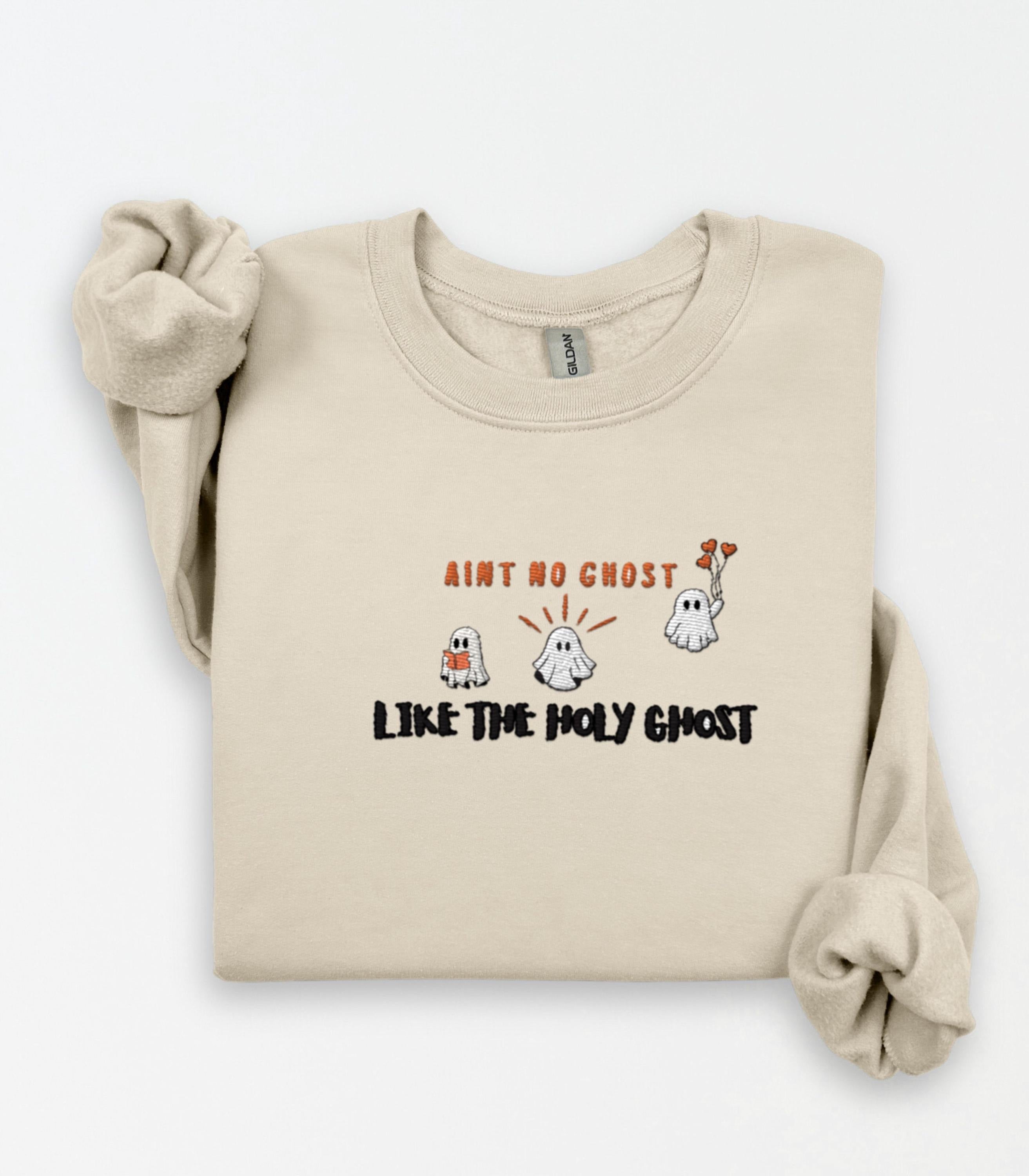 Embroidered Holy Ghost Sweatshirt, Cute Ghost Sweater, Aint No Ghost Like the Holy Ghost, Christian Halloween Sweatshirt, Fall Faith Shirt