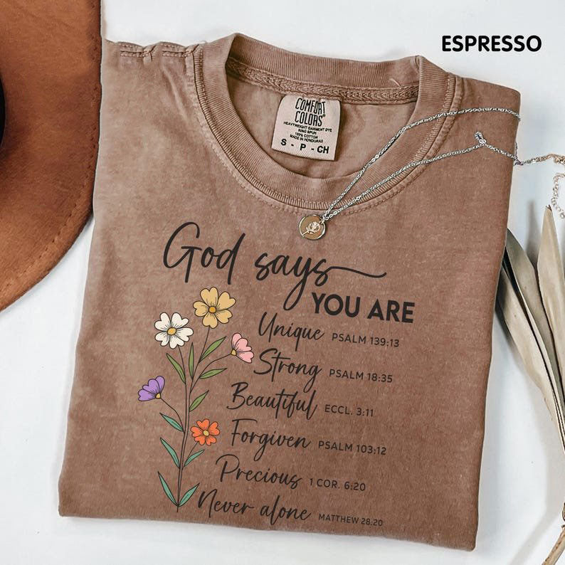 Comfort Colors Christian God Says That You Are T-Shirt - Floral Faith Based Scripture Gift for Christian CFNS16
