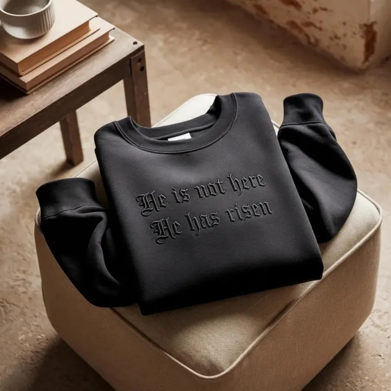 He Is Not Here He Has Risen Easter Sweatshirt, Christian Embroidered Crewneck, Religious Faith Shirt, Resurrection Sunday Gift, Church Apparel GEMB34