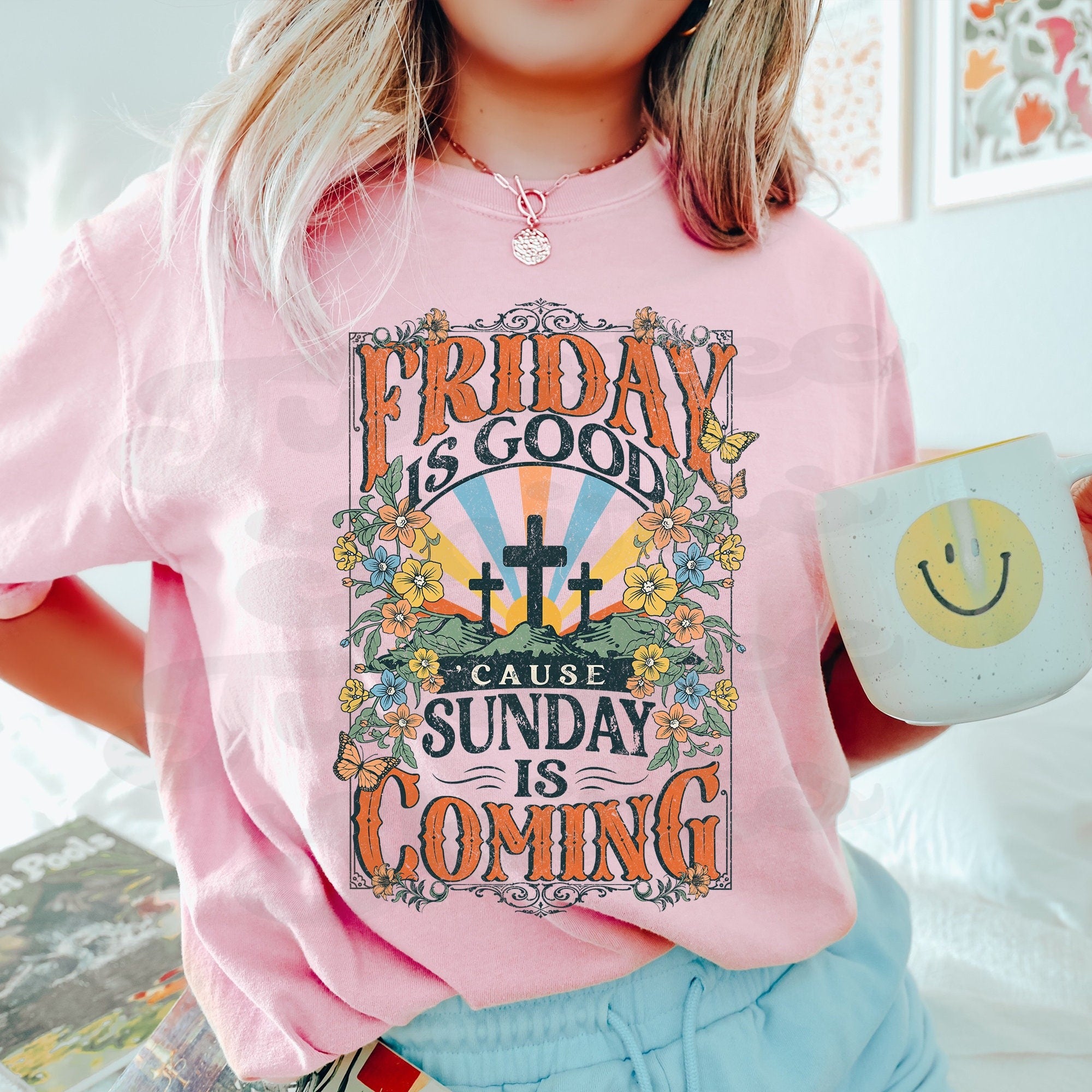 Christian Comfort Colors® Shirt - Friday Is Good Cause Sunday Is Coming Shirt - Women Christian Religious Tee & Sweatshirt