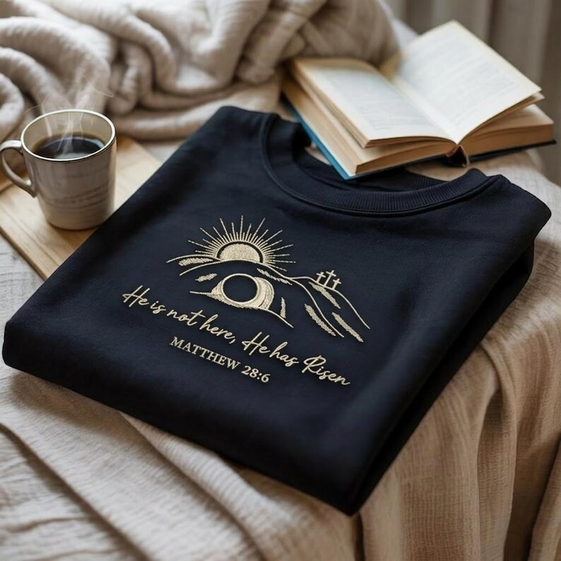 He Is Not Here He Has Risen Easter Sweatshirt, Matthew 28:6 Christian Shirt, Embroidered Faith Crewneck, Resurrection Sunday Gift GEMB33