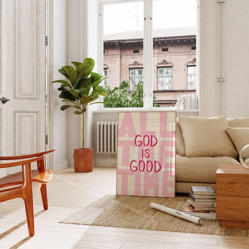 God Is Good All The Time Poster, UNFRAMED Christian Wall Art Print, Faith Biblical Scripture Art Modern, Christian Decor PT01