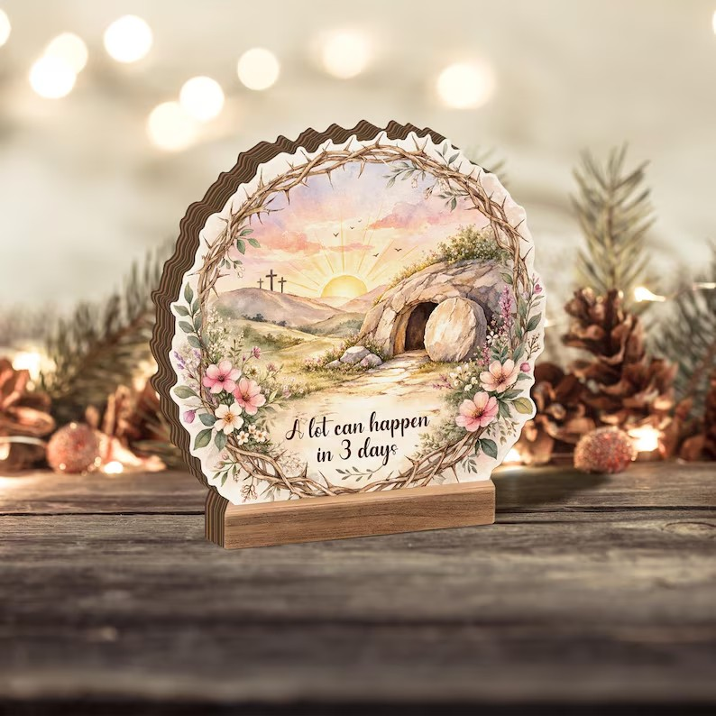 A Lot Can Happen in 3 Days Wooden Sign, Christian Easter Decor, Empty Tomb Display, Faith Spring Shelf Accent