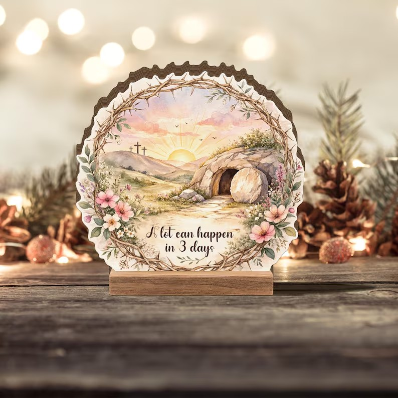 A Lot Can Happen in 3 Days Wooden Sign, Christian Easter Decor, Empty Tomb Display, Faith Spring Shelf Accent