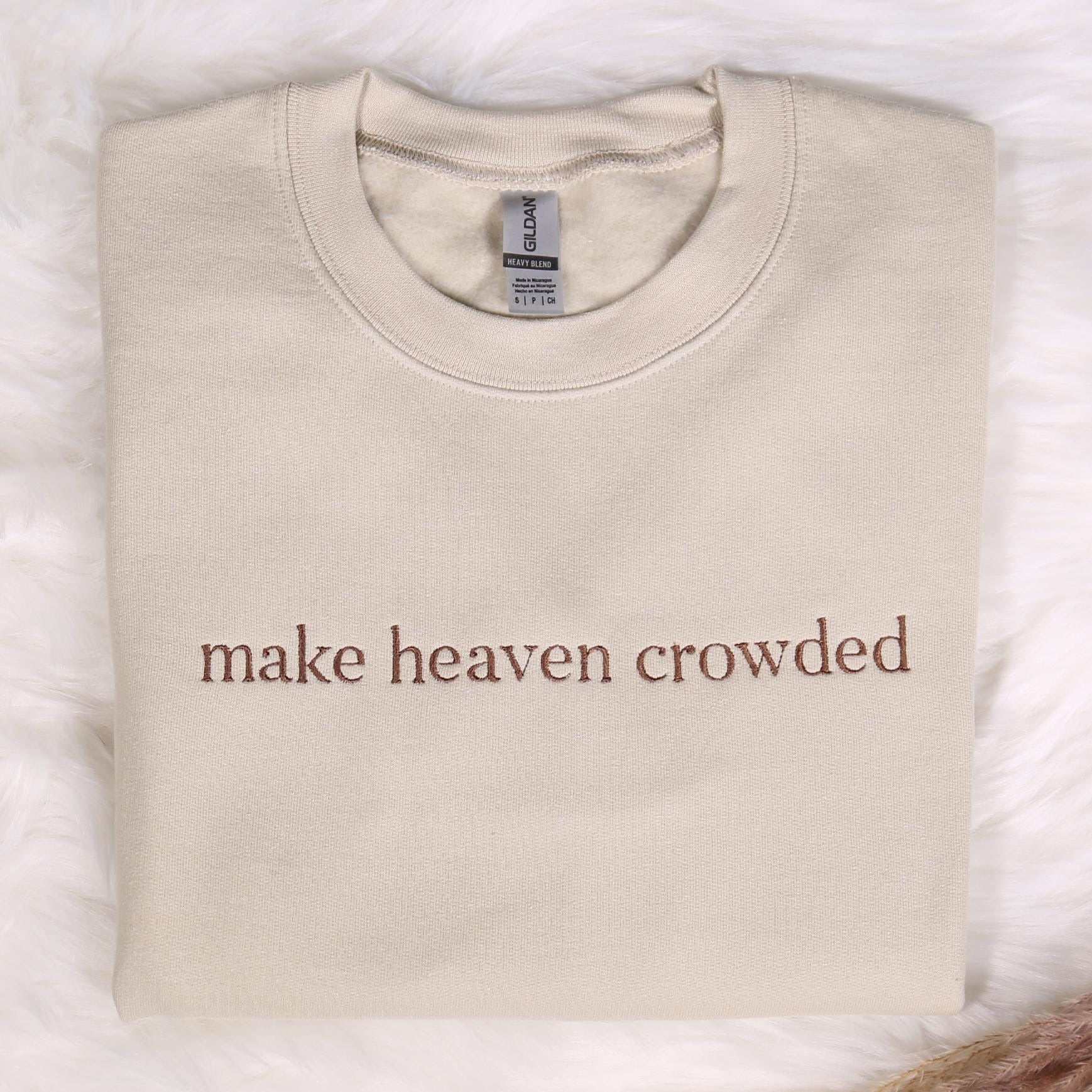 Make Heaven Crowded Embroidered Sweatshirt, Christian Embroidery Hoodie, God Is Good Outfit, Faith Clothing, Religious Family Hoodie Gifts