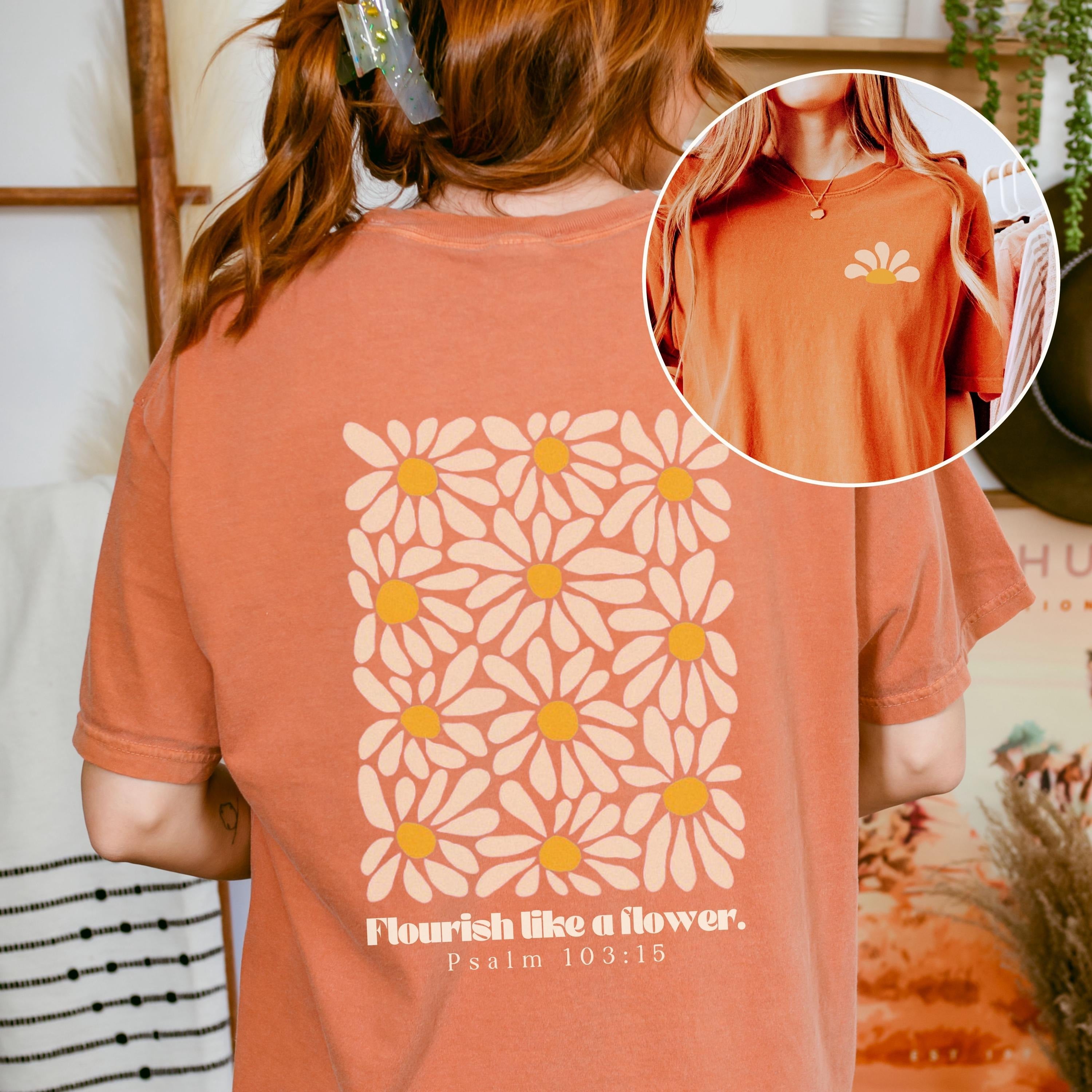 Flower Christian Comfort Colors® Shirt Boho Christian Bible Verse Shirt Psalms Flourish like a Flower Trendy Christian Faith Based Apparel Psalm 103:15 Tee