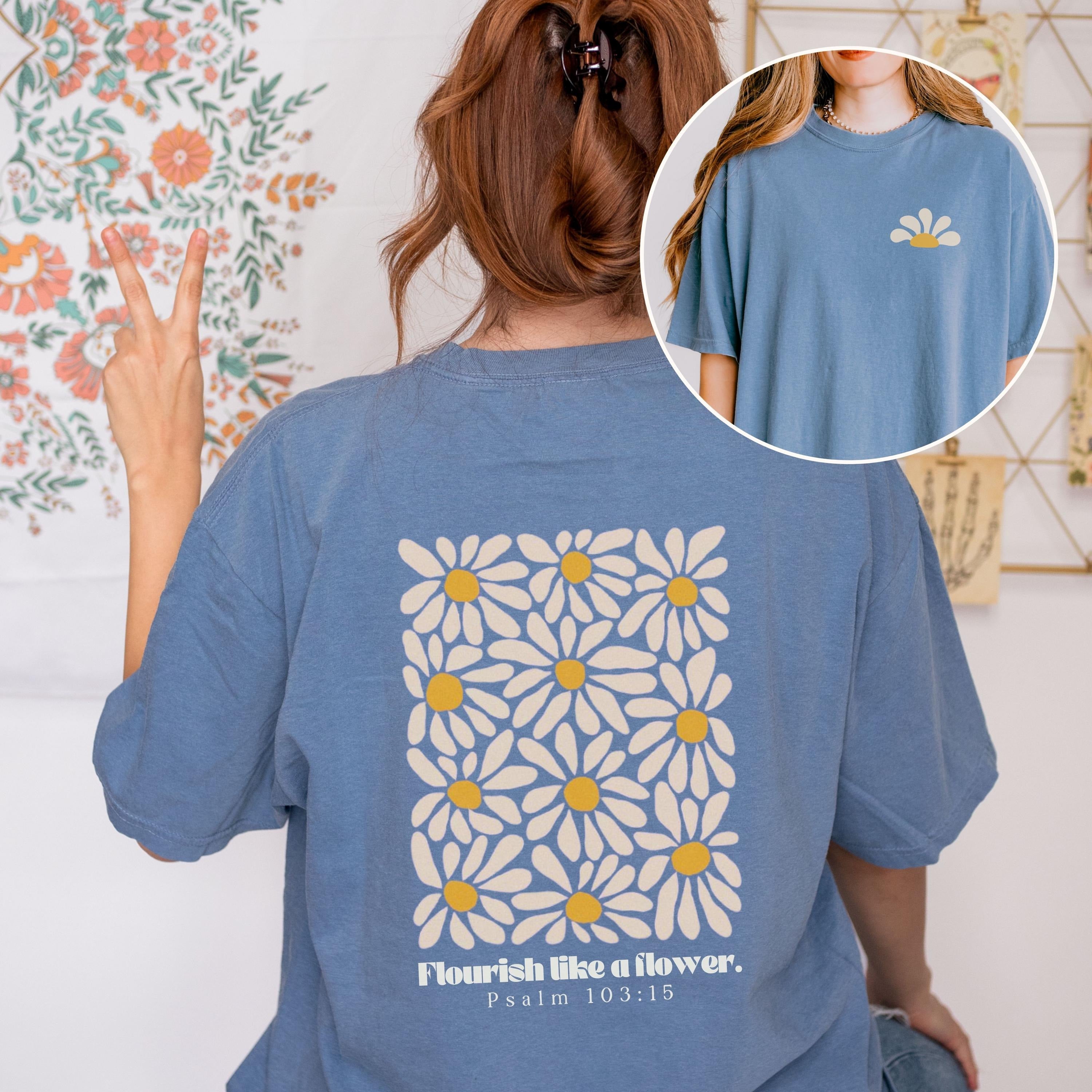 Flower Christian Comfort Colors® Shirt Boho Christian Bible Verse Shirt Psalms Flourish like a Flower Trendy Christian Faith Based Apparel Psalm 103:15 Tee