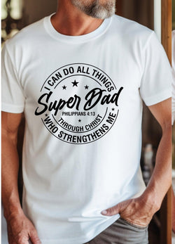 Super Dad T-Shirt, Christian Gift for Men, Philippians 4-13 Bible Verse Shirt, Religious Faith Tee, Father's Day Gift for Dad, Jesus Shirt