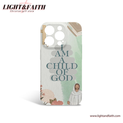 I Am A Child Of God Phone Case, Christian Phone Case, Bible Verse Phone Case, Religious Gift, PCLAF28