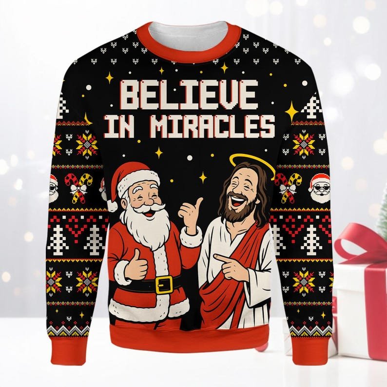Believe in Miracles Santa & Jesus Ugly Christmas Sweater, Funny Christian Holiday Sweatshirt, Religious Xmas Gift XMASUS29