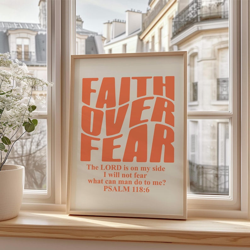 Faith Over Fear Poster, Psalms, Bible Verse Print, Christian Wall Art, Christian Poster, Physical Poster PT02