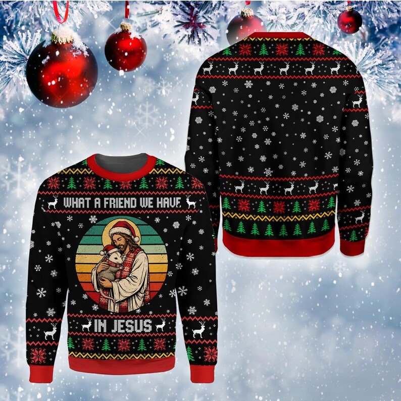 What a Friend We Have in Jesus Ugly Christmas Sweater, Jesus and Lamb Christian Holiday Sweatshirt, Faith Gift XMASUS30