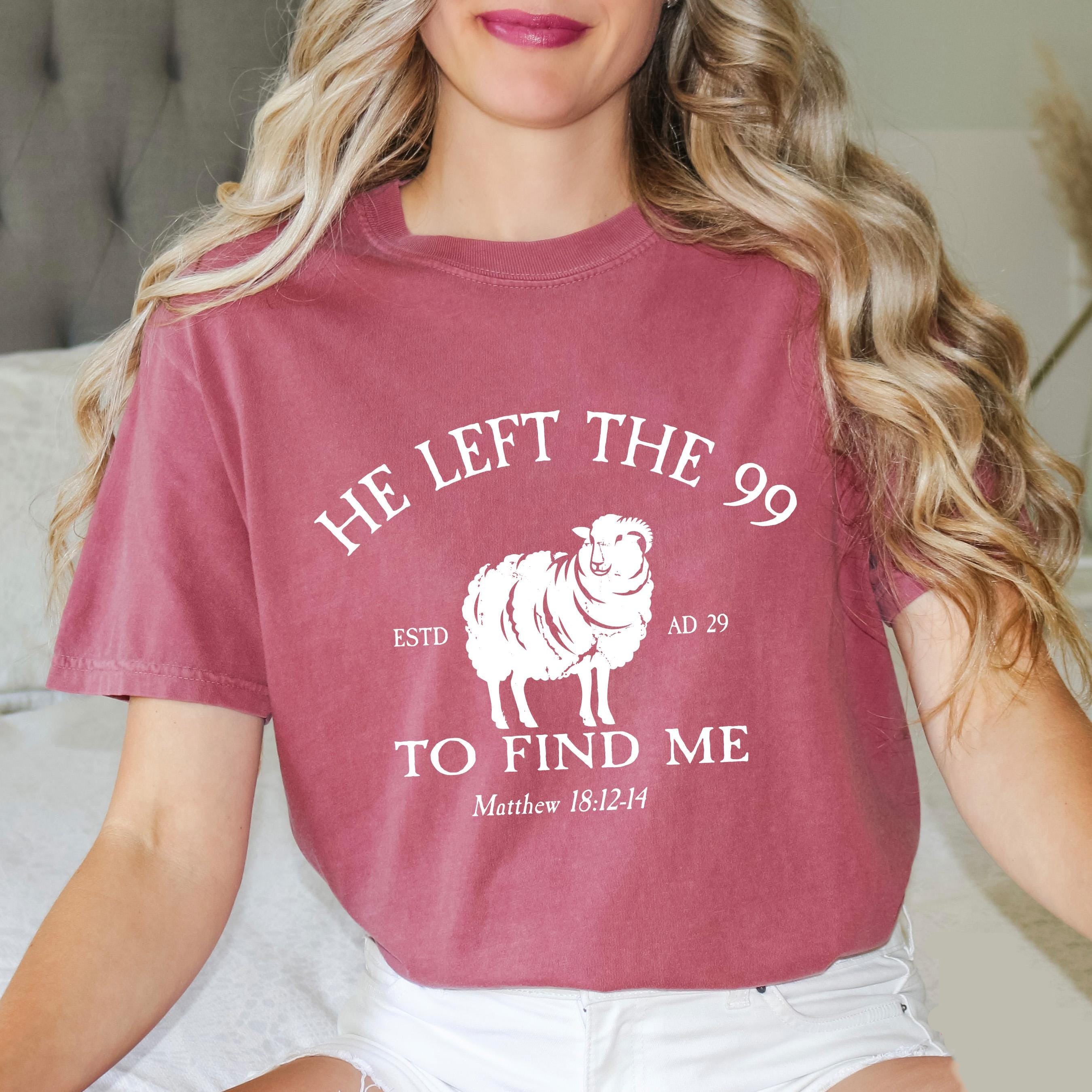 Comfort Colors Religious Shirt, He Left The 99 Bible Verse Shirt, Christian Apparel Faith Based Lost Sheep Shirt, Christian Religious Shirt