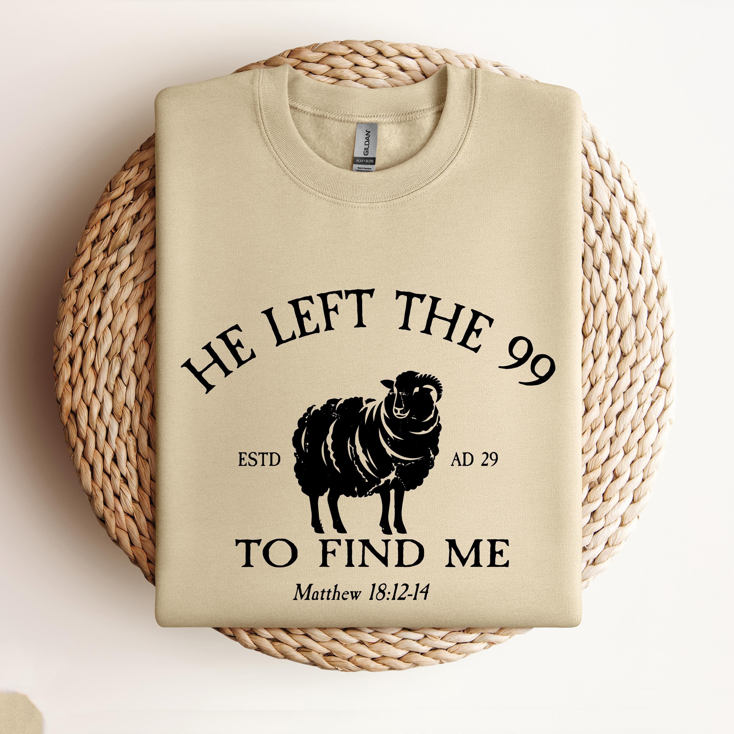 Comfort Colors Religious Shirt, He Left The 99 Bible Verse Shirt, Christian Apparel Faith Based Lost Sheep Shirt, Christian Religious Shirt