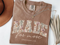 Comfort Colors® Made For More Shirt, Bible Verse Shirt, Christian Shirt, Religious Shirt, God Lover Shirt, Christian Mom Shirt