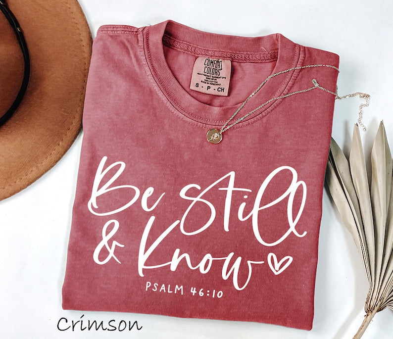 Comfort Colors Be Still And Know Shirt, Psalm 46 10 Bible T-Shirt, Faith Tee, Christian Sweatshirt, Scripture Gift CF03