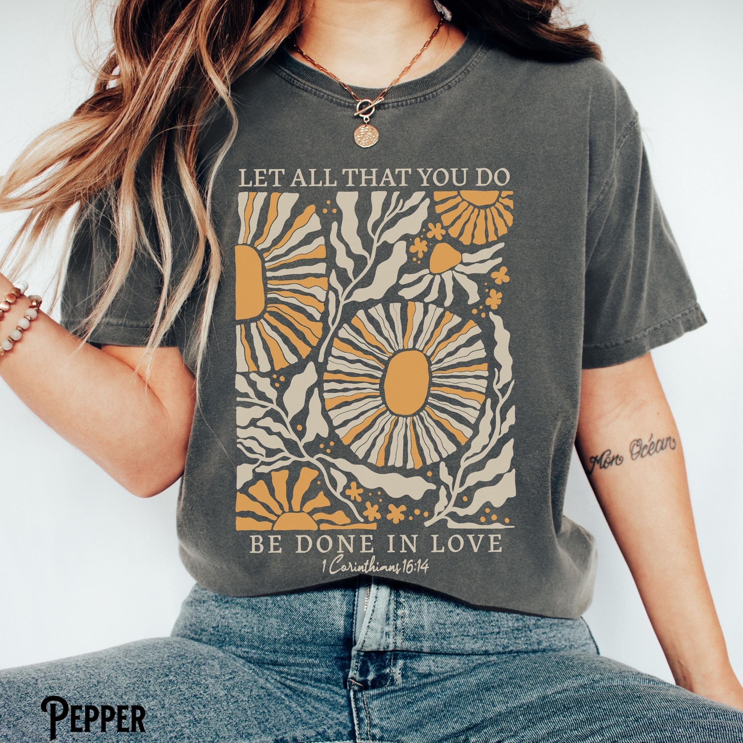 Comfort Colors®, Let All That You Do Be Done In Love, Floral Christian Vintage, Boho, Bible Verse, Faith, Religious, Inspirational