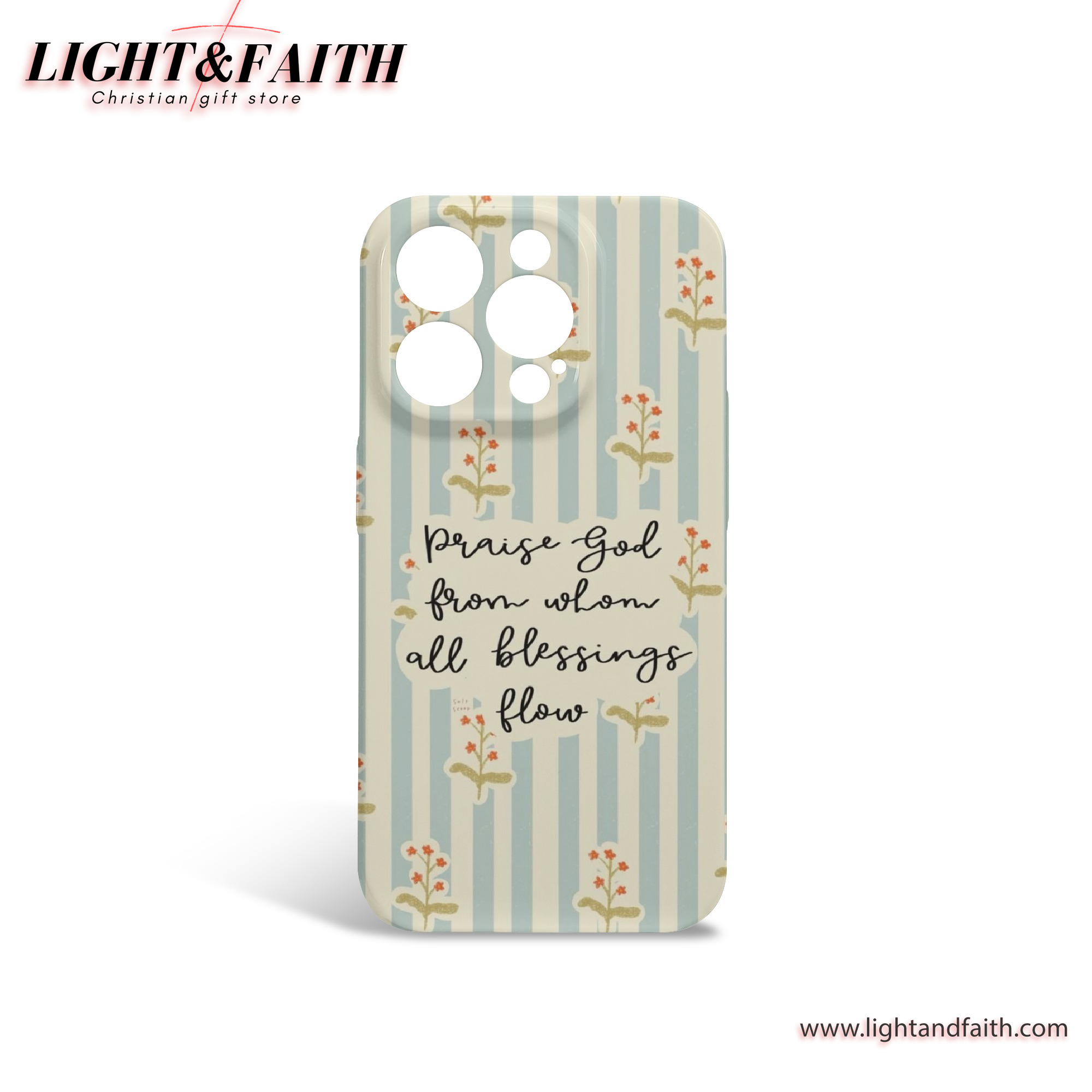 Praise God from whom all blessings flow Phone Case, Christian Phone Case, Bible Verse Phone Case, Religious Gift, PCLAF45