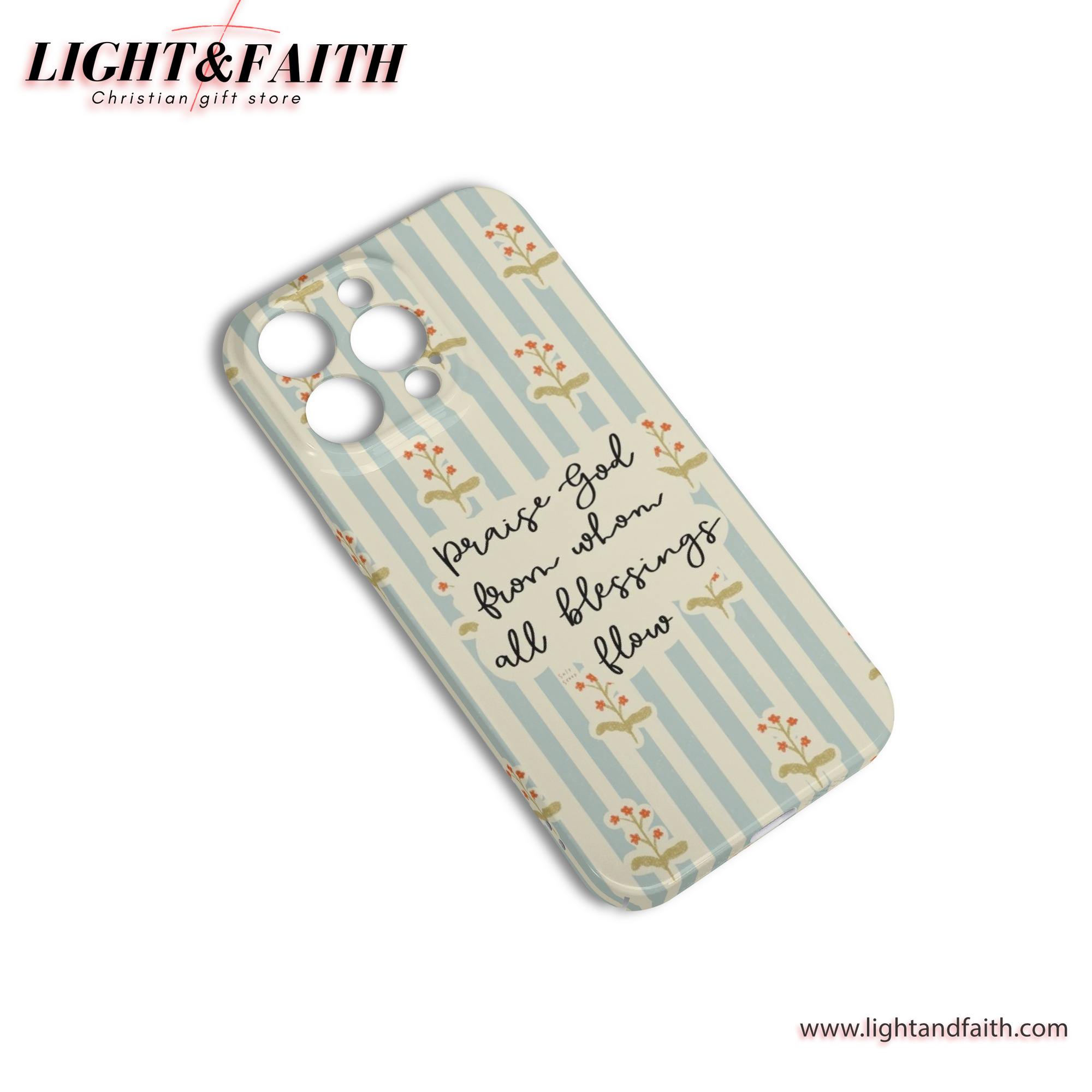 Praise God from whom all blessings flow Phone Case, Christian Phone Case, Bible Verse Phone Case, Religious Gift, PCLAF45