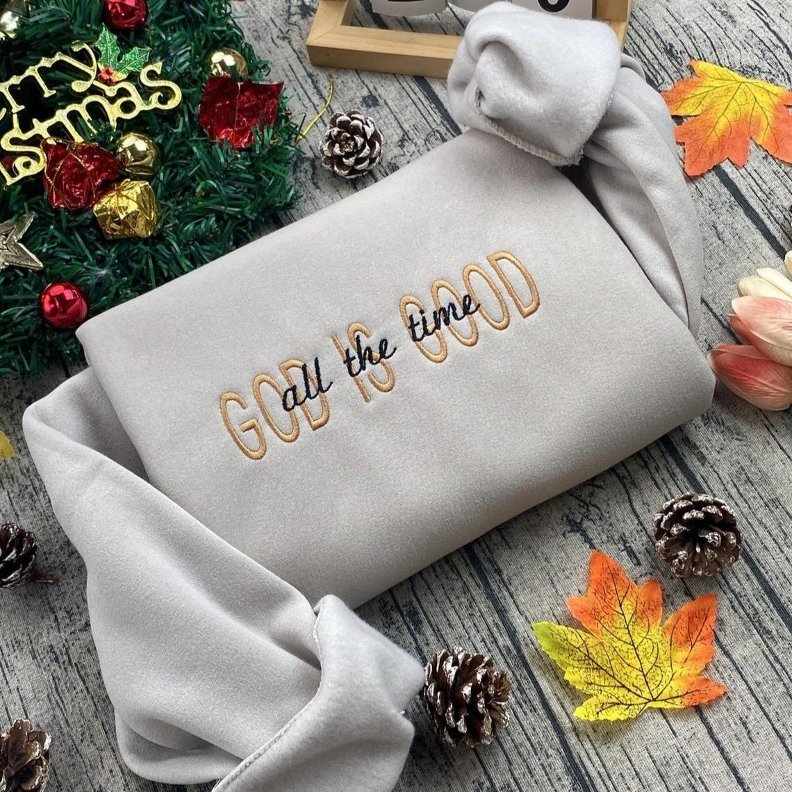 Embroidered God Is Good Sweatshirt, Christian Embroidered , God is Good all the time Embroidered, GEMB05