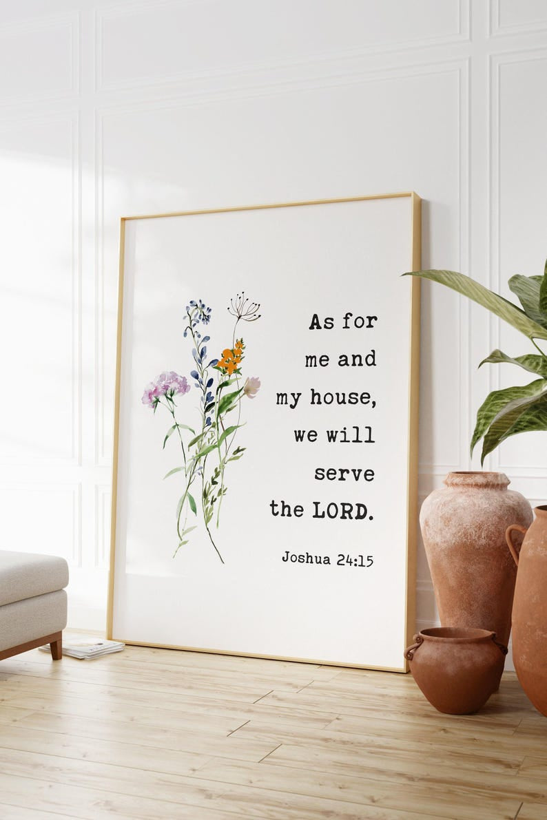 Joshua 24:15 As For Me And My House We Will Serve The Lord, Typography Art Print with Wildflowers, Faith - Gift - Christian Decor PT05