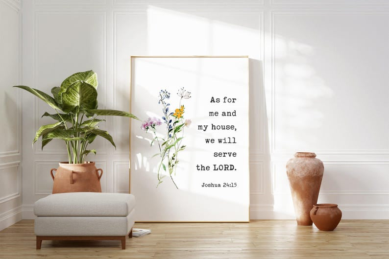 Joshua 24:15 As For Me And My House We Will Serve The Lord, Typography Art Print with Wildflowers, Faith - Gift - Christian Decor PT05