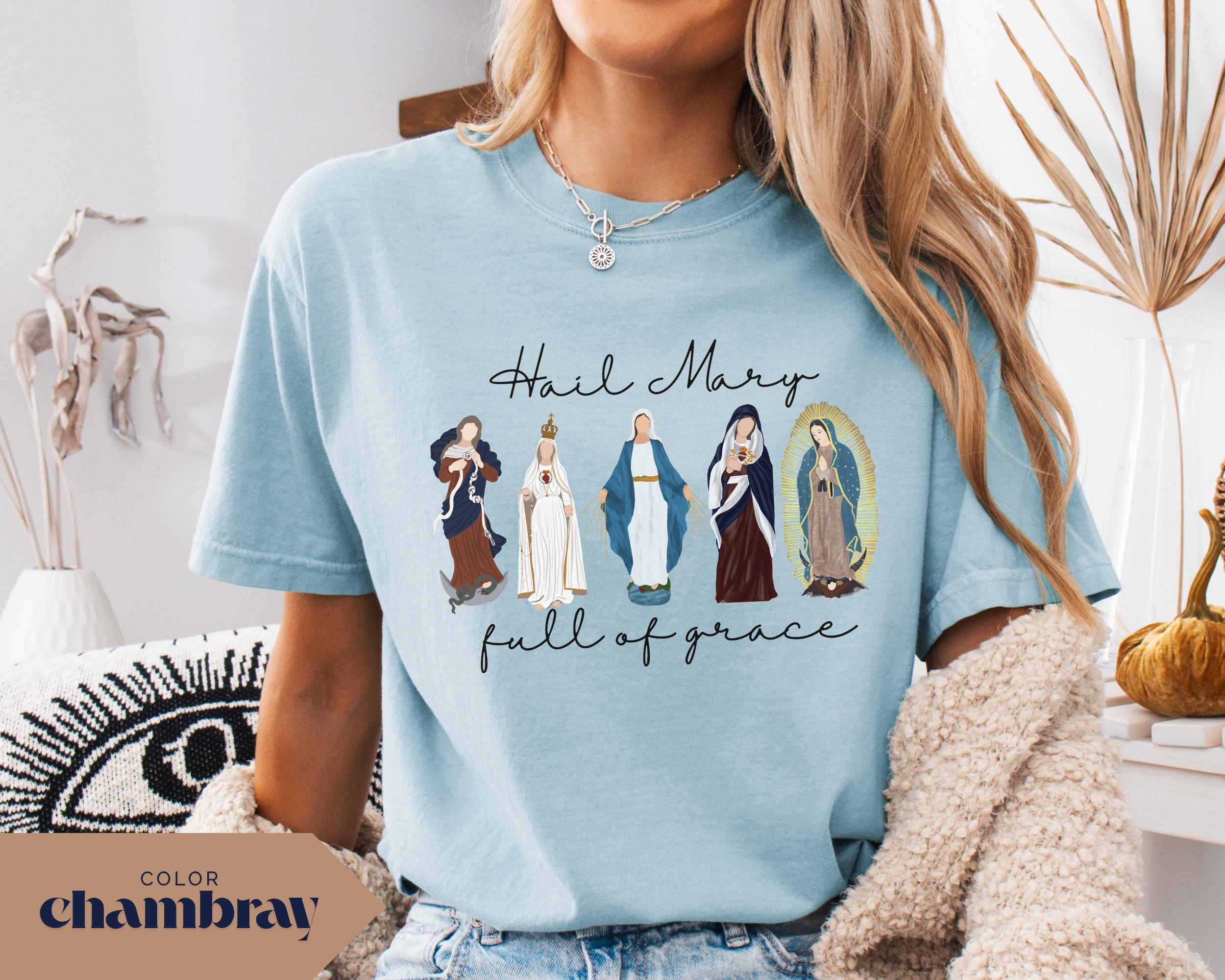 Blessed Virgin Mary Shirts Hail Mary Full Of Grace T-shirt Catholic Gift For Women Female Saint Shirt Bible Verse Shirt Custom Virgin Mary