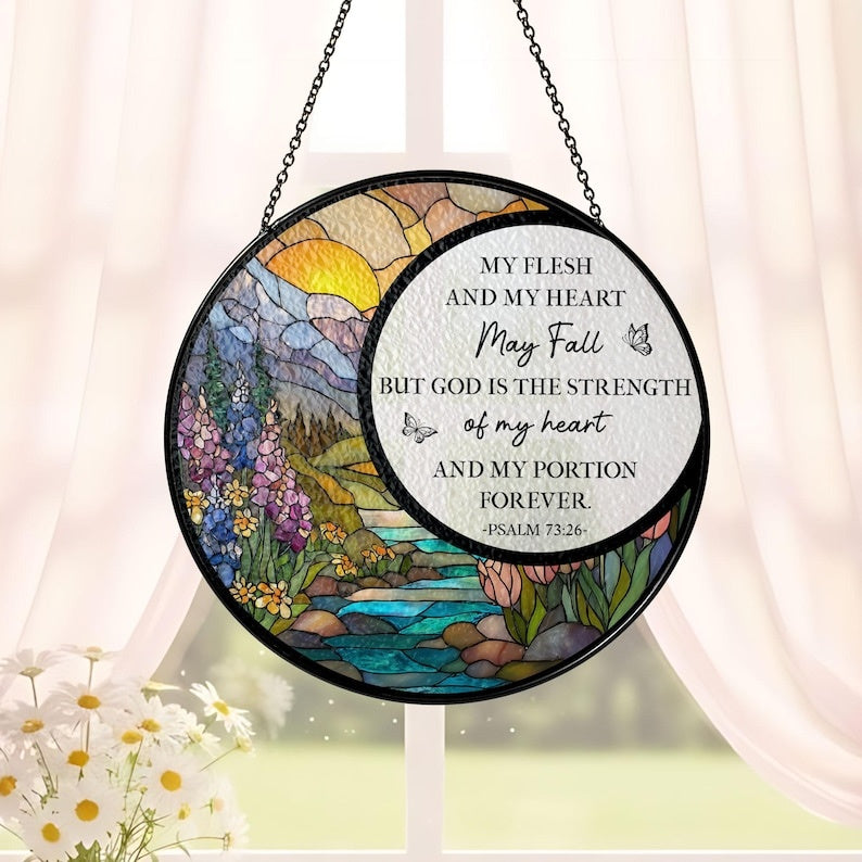Christian Stained Glass Suncatcher, Psalm 73:26 Window Hanging, Faith Home Decor, Religious Gift for Believers GLASS06