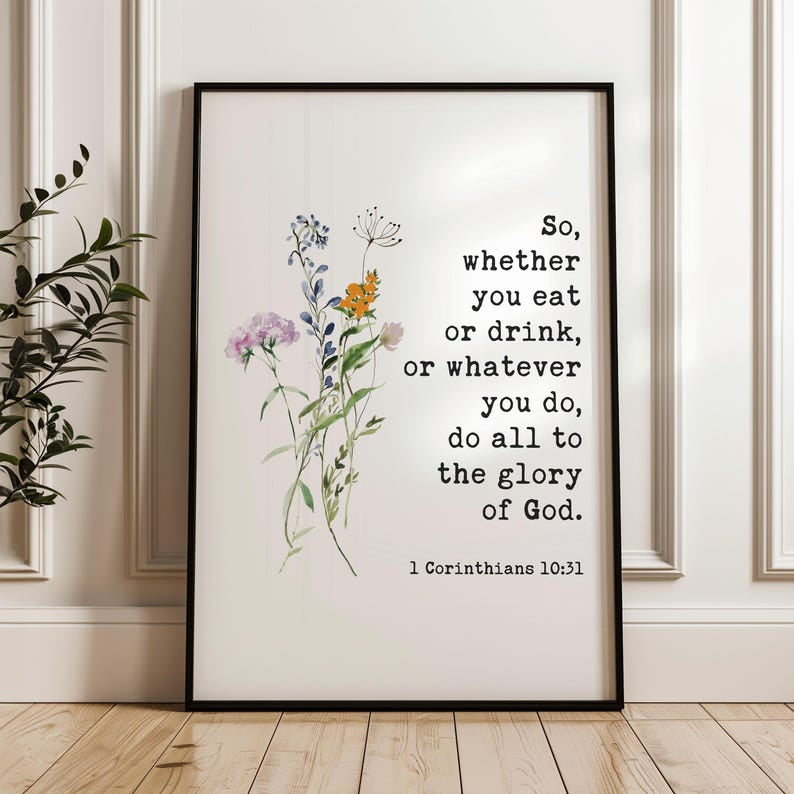 Corinthians 10:31 Bible Poster, Typography Art Print with Wildflowers, Christian Poster Unframed PT06