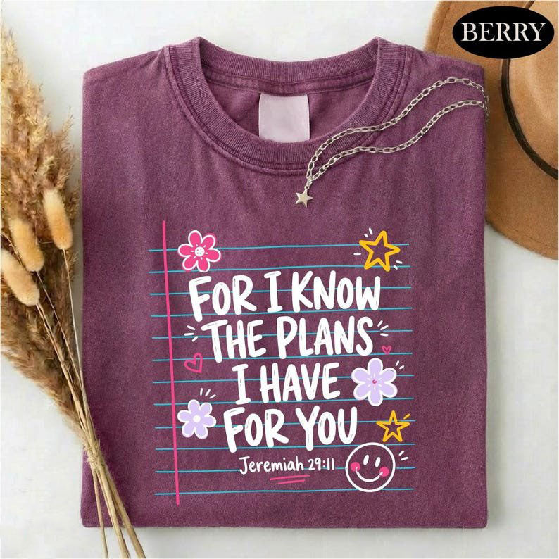 For I Know The Plans I Have For You Shirt, Jeremiah 29 :11 Christian Tee, Bible Verse T-shirt, Faith Teacher Top, Back To School Sweatshirt CFNS07