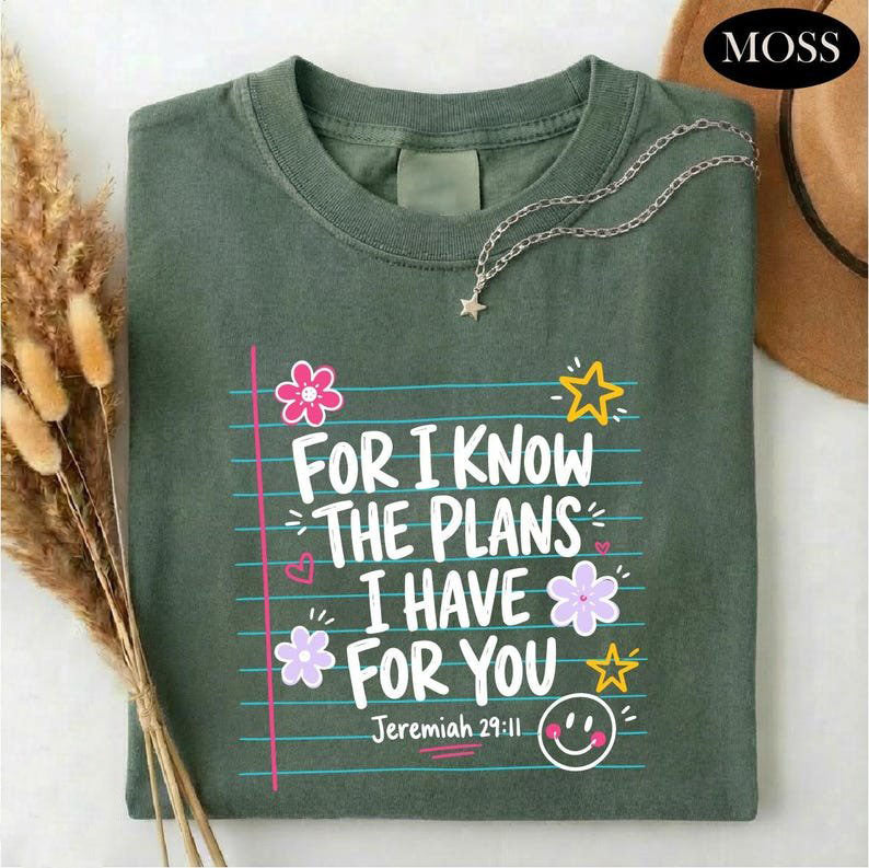 For I Know The Plans I Have For You Shirt, Jeremiah 29 :11 Christian Tee, Bible Verse T-shirt, Faith Teacher Top, Back To School Sweatshirt CFNS07