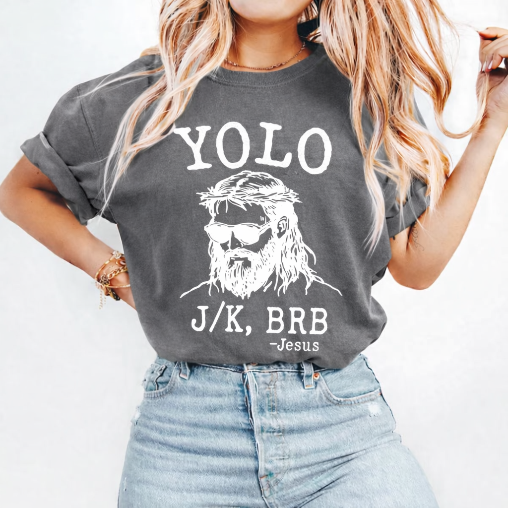 YOLO JK BRB Jesus Shirt, Comfort Colors Christian Tee, Funny Religious Graphic Shirt, Easter Faith Shirt, Trendy Gift for Women CFLAF057