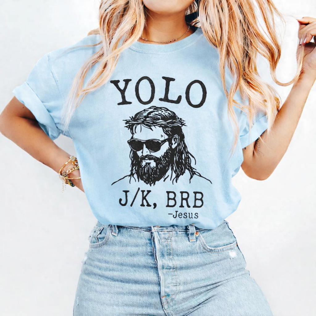 YOLO JK BRB Jesus Shirt, Comfort Colors Christian Tee, Funny Religious Graphic Shirt, Easter Faith Shirt, Trendy Gift for Women CFLAF057