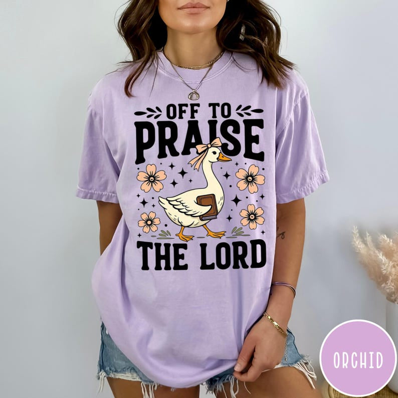 Off to Praise the Lord Comfort Colors Shirt, Bible Verse Christian Tee, Faith Goose Shirt, Trendy Church Shirt, Christianity Graphic Tee CFS09