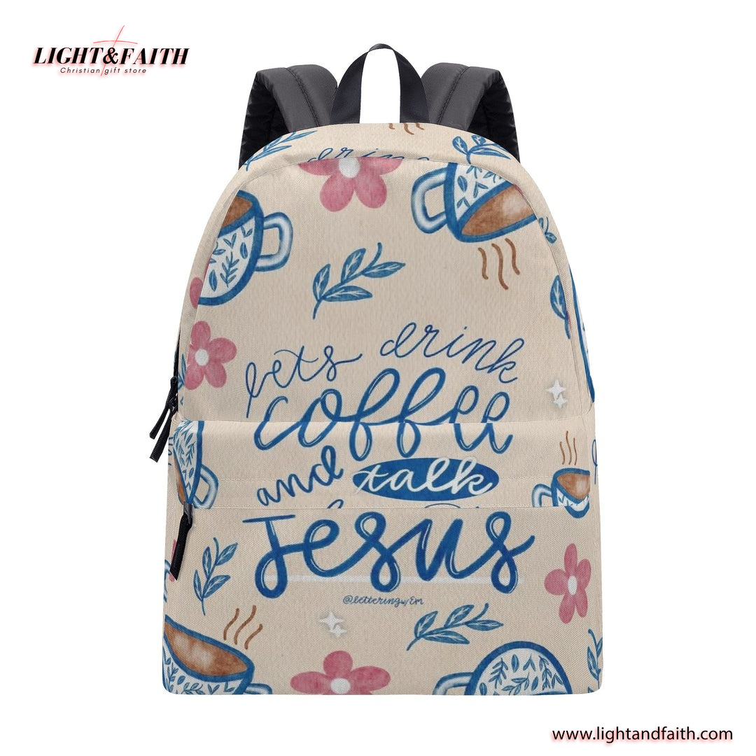 Let's Drink Coffee and Talk Jesus Backpack, Christian Faith Backpack, Coffee Lover Bible Verse Bag, Inspirational Backpack.PLAF29