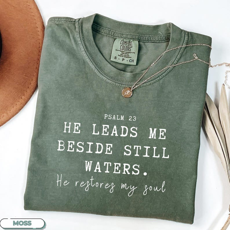 Comfort Colors He Leads Me Beside Still Waters Shirt, Christian Shirt For Women, Floral Bible Verse Tee Faith Based Jesus Apparel Religious