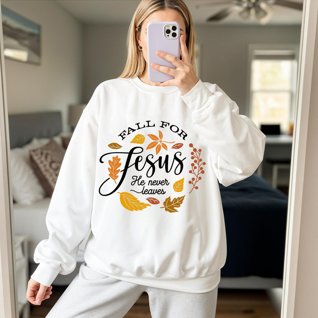 Fall Sweatshirt, Fall For Jesus He Never Leaves Shirt, Autumn Sweatshirt, Thanksgiving Sweatshirt, Fall For Jesus Shirt, Jesus Sweatshirt ILAF55