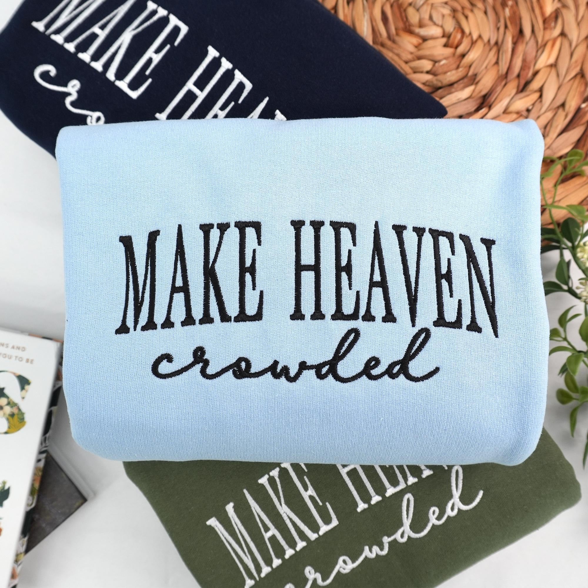 Embroidered Make Heaven Crowded Sweatshirt, Religious Womens Sweatshirt, Christian Women Gift
